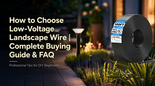 How to Choose Low‑Voltage Landscape Wire | Complete Buying Guide & FAQ
